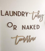 Laundry Today or Naked Tomorrow Wood Sign